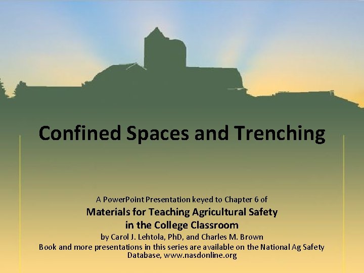 Confined Spaces and Trenching A Power. Point Presentation keyed to Chapter 6 of Materials