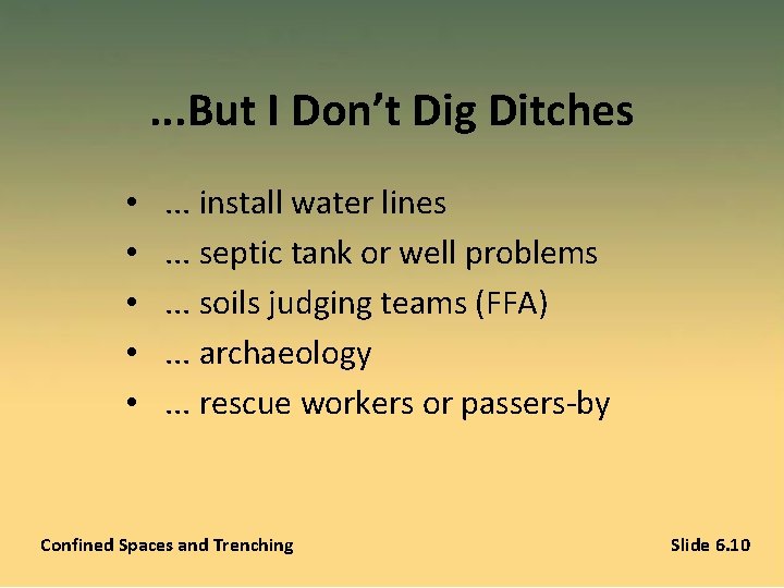 . . . But I Don’t Dig Ditches • • • . . .