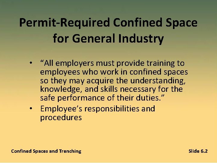 Permit-Required Confined Space for General Industry • “All employers must provide training to employees
