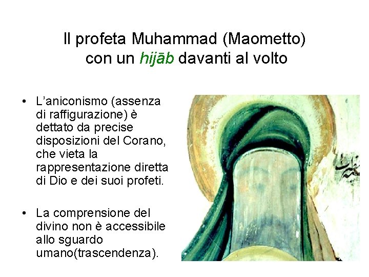 Il profeta Muhammad (Maometto) con un hijāb davanti al volto • L’aniconismo (assenza di Il profeta Muhammad (Maometto) con un hijāb davanti al volto • L’aniconismo (assenza di