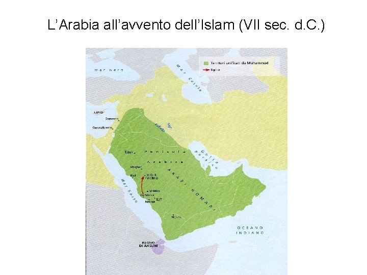 L’Arabia all’avvento dell’Islam (VII sec. d. C. ) 