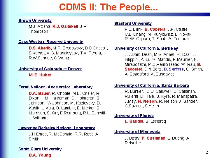 Status Of The Cryogenic Dark Matter Search Cdms