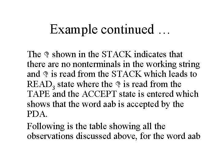 Example continued … The shown in the STACK indicates that there are no nonterminals