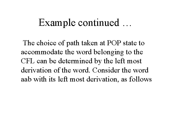 Example continued … The choice of path taken at POP state to accommodate the
