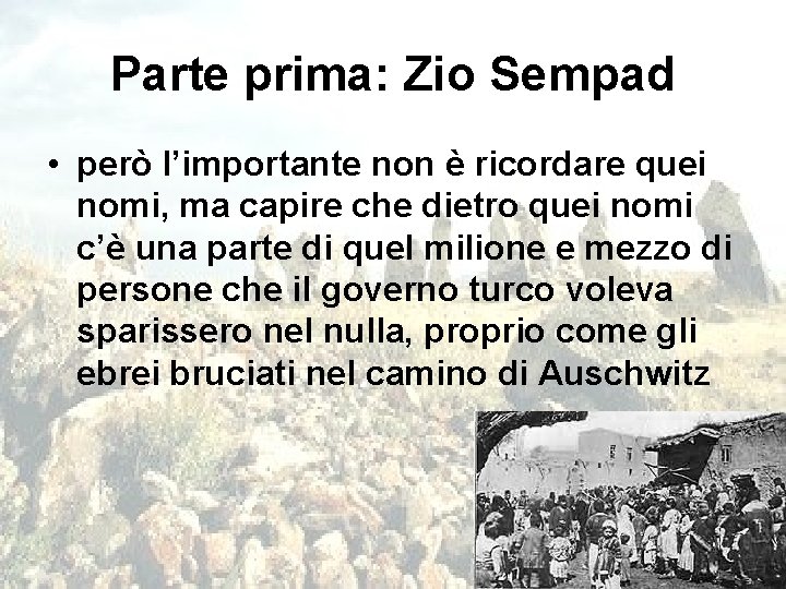 Parte prima: Zio Sempad • però l’importante non è ricordare quei nomi, ma capire