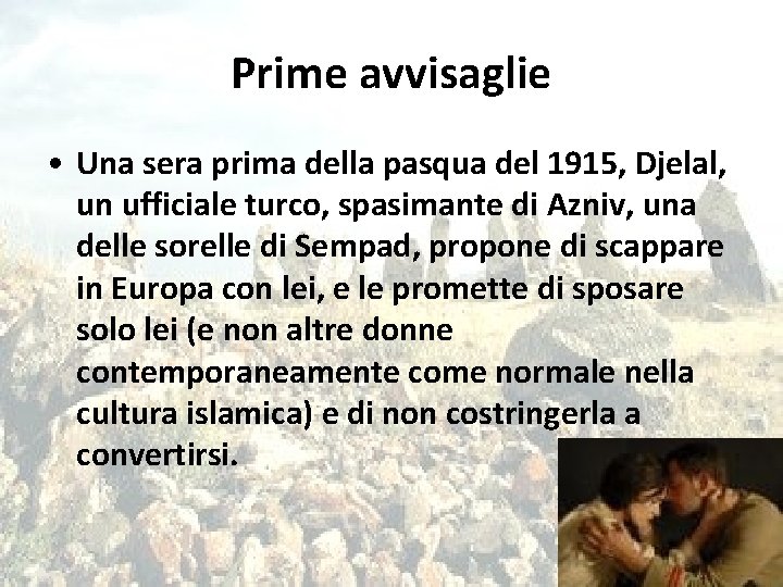 Prime avvisaglie • Una sera prima della pasqua del 1915, Djelal, un ufficiale turco,