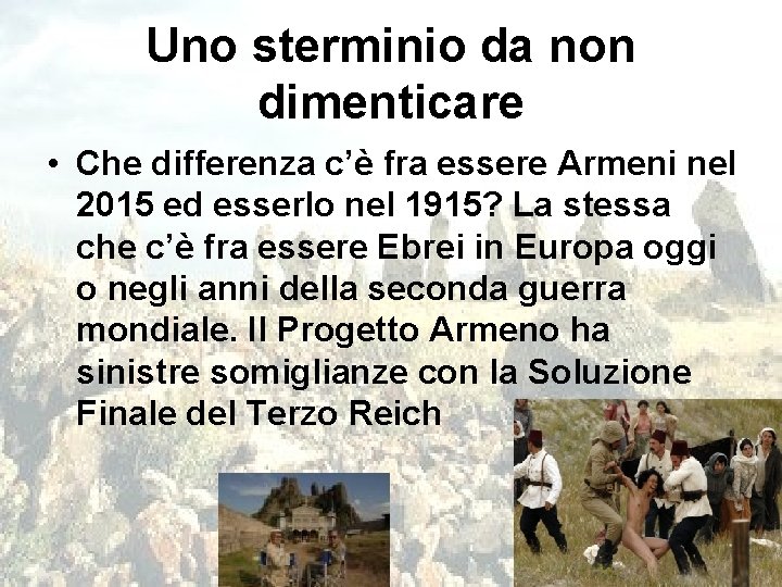 Uno sterminio da non dimenticare • Che differenza c’è fra essere Armeni nel 2015