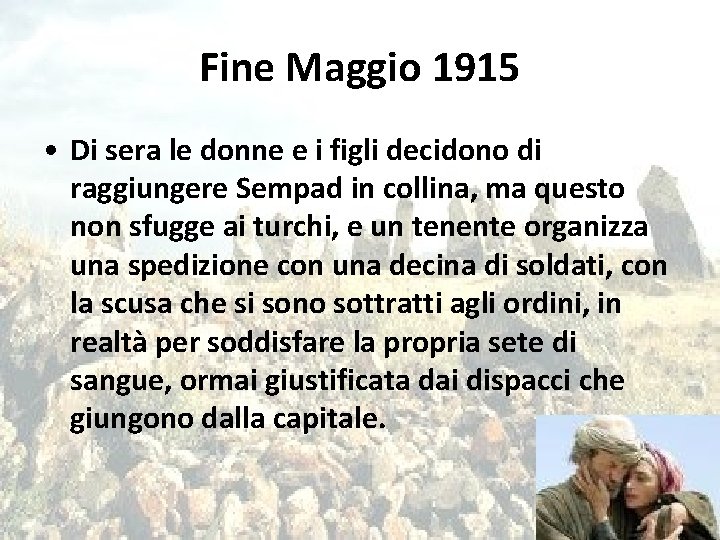 Fine Maggio 1915 • Di sera le donne e i figli decidono di raggiungere