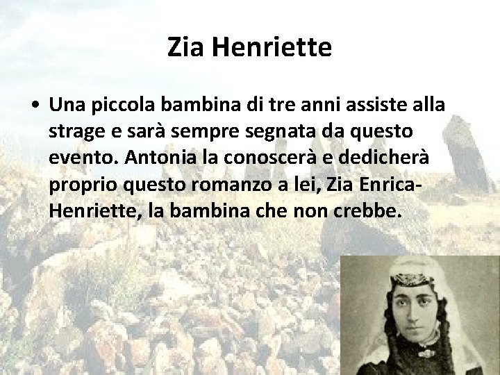 Zia Henriette • Una piccola bambina di tre anni assiste alla strage e sarà