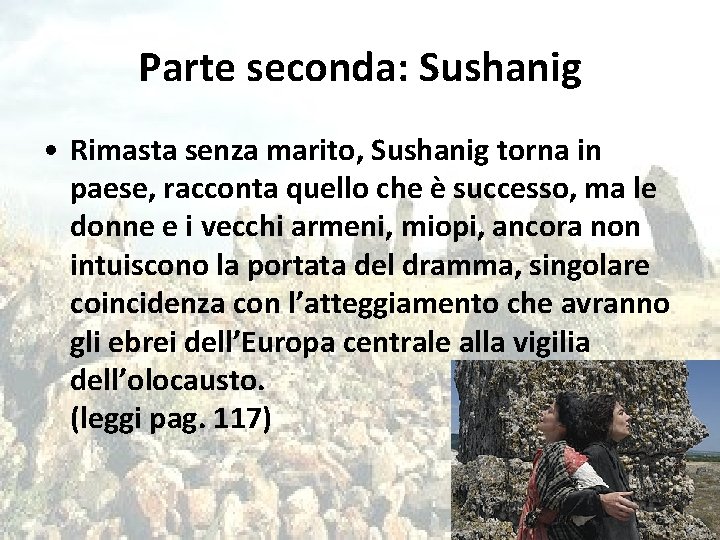 Parte seconda: Sushanig • Rimasta senza marito, Sushanig torna in paese, racconta quello che