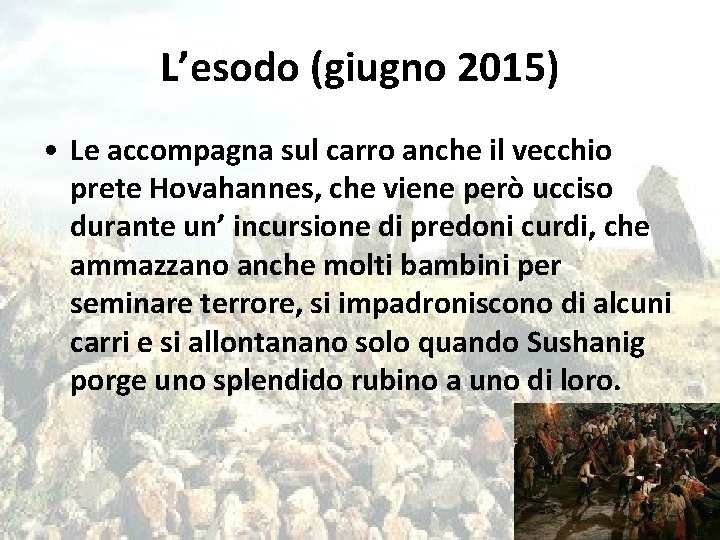 L’esodo (giugno 2015) • Le accompagna sul carro anche il vecchio prete Hovahannes, che