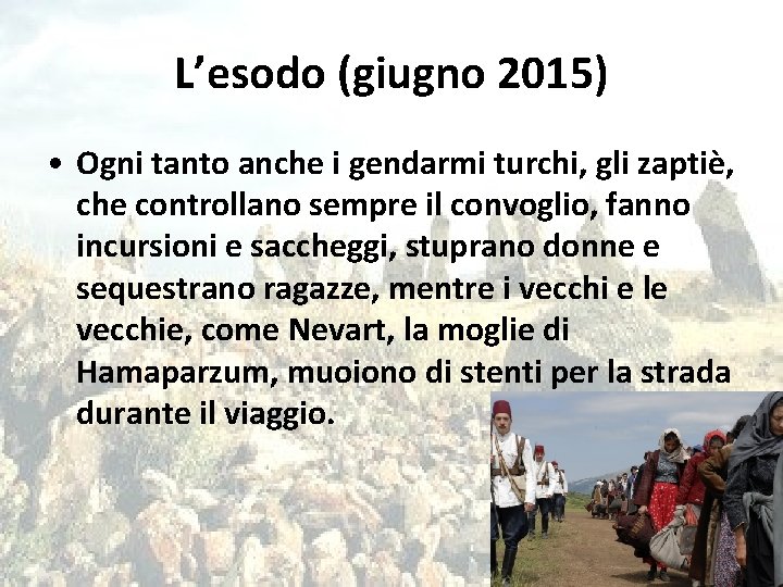 L’esodo (giugno 2015) • Ogni tanto anche i gendarmi turchi, gli zaptiè, che controllano