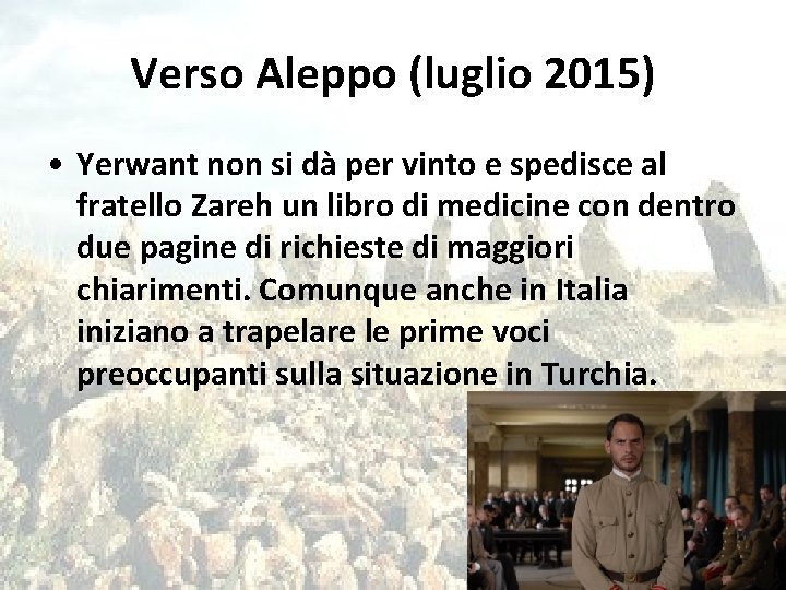 Verso Aleppo (luglio 2015) • Yerwant non si dà per vinto e spedisce al