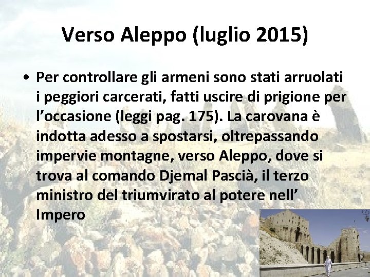 Verso Aleppo (luglio 2015) • Per controllare gli armeni sono stati arruolati i peggiori