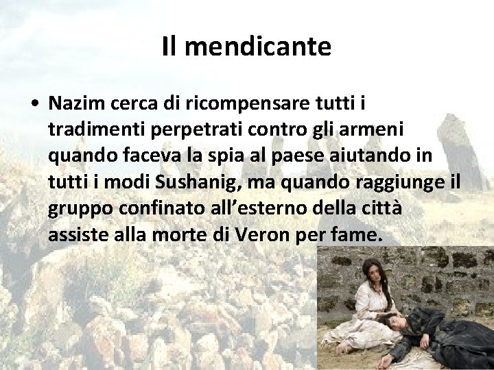 Il mendicante • Nazim cerca di ricompensare tutti i tradimenti perpetrati contro gli armeni