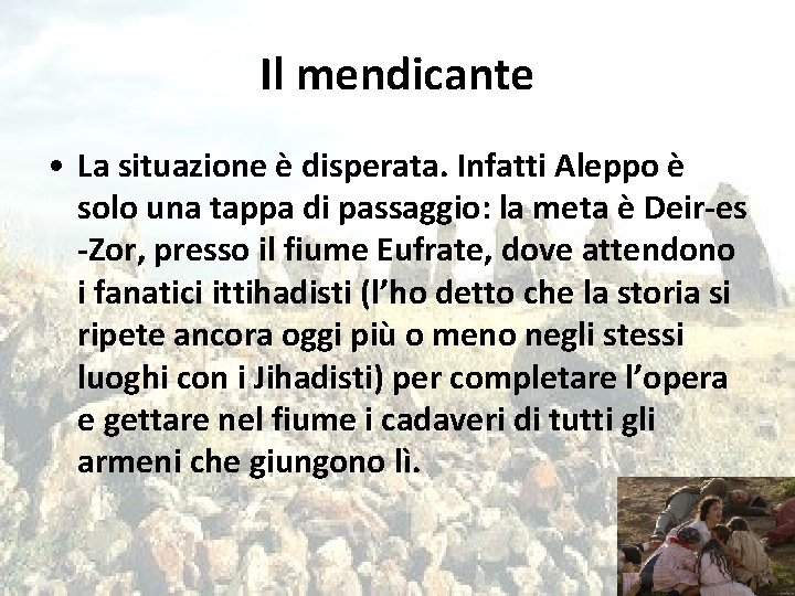 Il mendicante • La situazione è disperata. Infatti Aleppo è solo una tappa di