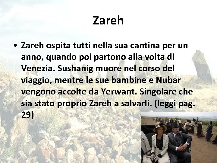 Zareh • Zareh ospita tutti nella sua cantina per un anno, quando poi partono