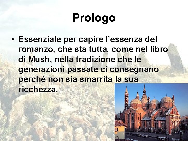 Prologo • Essenziale per capire l’essenza del romanzo, che sta tutta, come nel libro