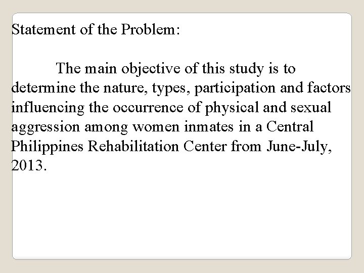 Statement of the Problem: The main objective of this study is to determine the