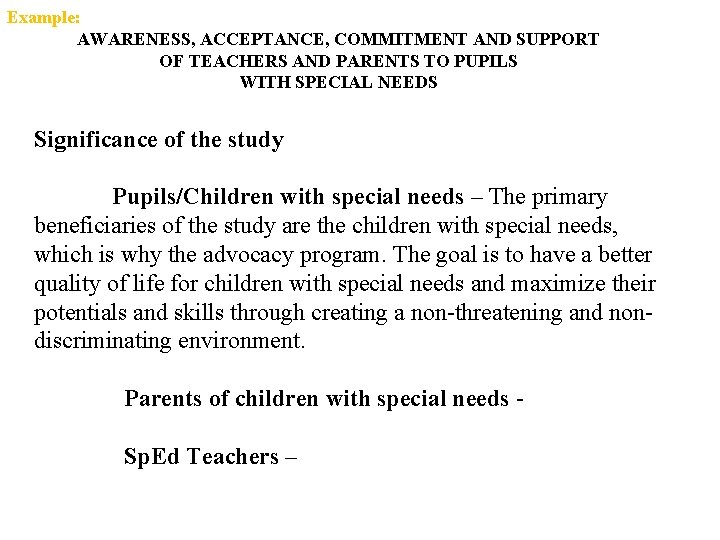 Example: AWARENESS, ACCEPTANCE, COMMITMENT AND SUPPORT OF TEACHERS AND PARENTS TO PUPILS WITH SPECIAL