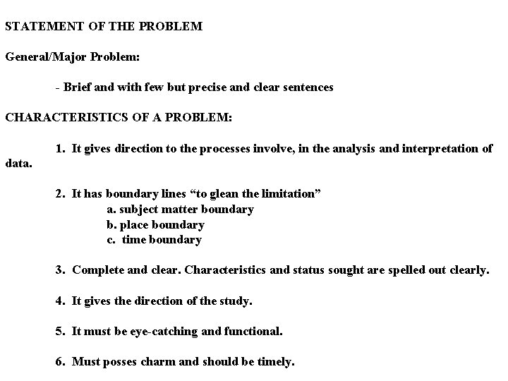 STATEMENT OF THE PROBLEM General/Major Problem: - Brief and with few but precise and