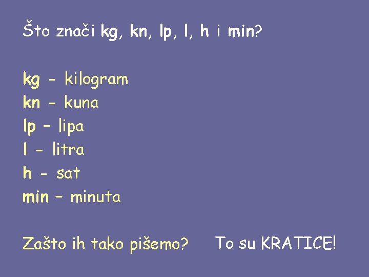 Što znači kg, kn, lp, l, h i min? kg - kilogram kn -