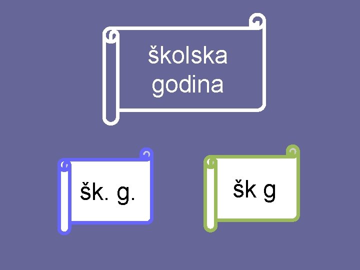 školska godina šk. g. šk g 