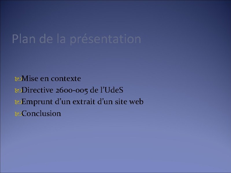 Plan de la présentation Mise en contexte Directive 2600 -005 de l’Ude. S Emprunt