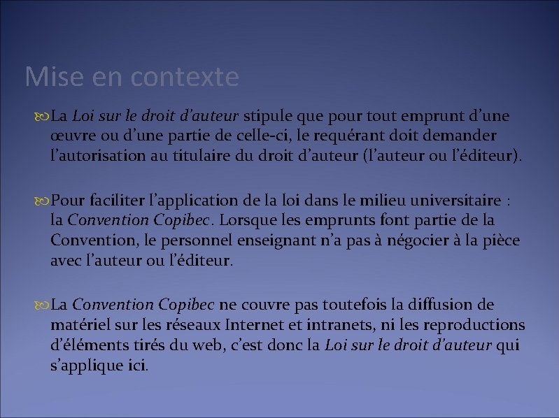 Mise en contexte La Loi sur le droit d’auteur stipule que pour tout emprunt