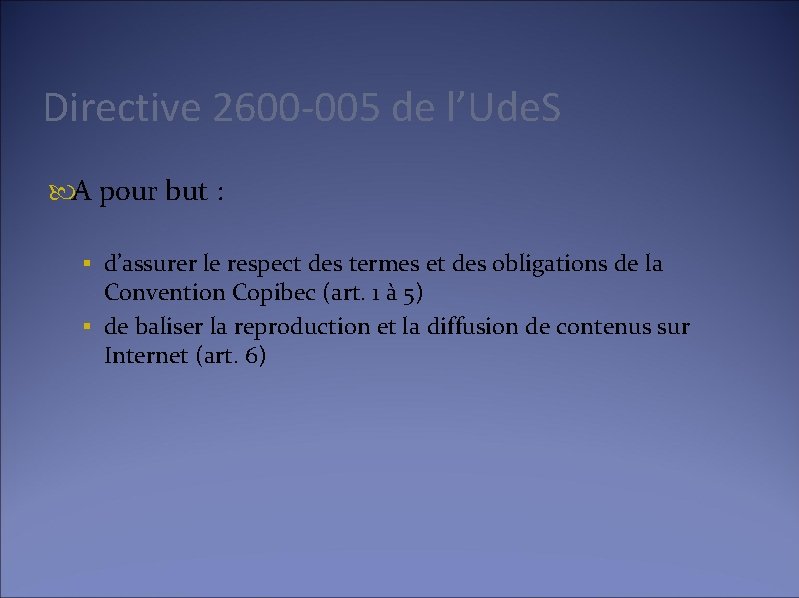 Directive 2600 -005 de l’Ude. S A pour but : § d’assurer le respect