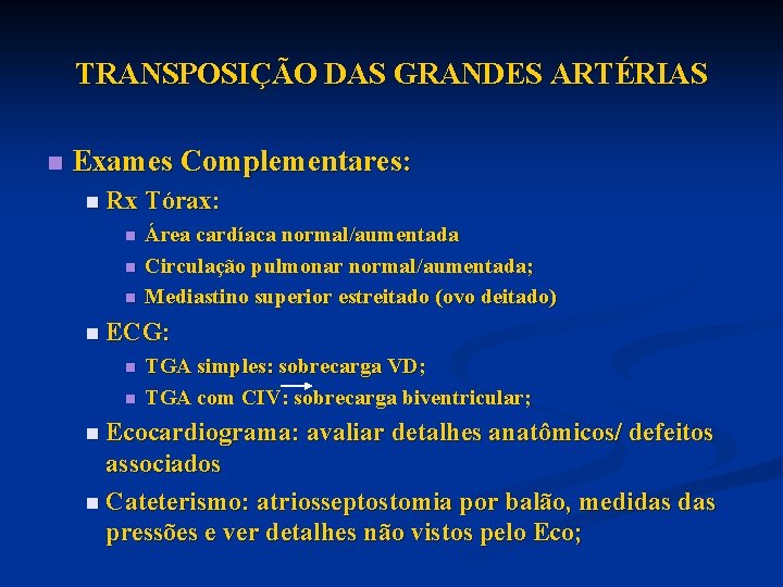 TRANSPOSIÇÃO DAS GRANDES ARTÉRIAS n Exames Complementares: n Rx Tórax: n n n Área