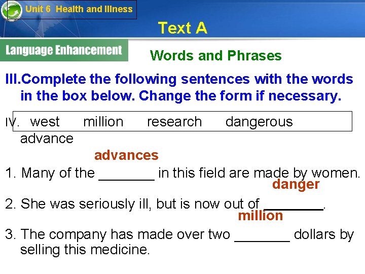 Unit 6 Health and Illness Text A Words and Phrases III. Complete the following