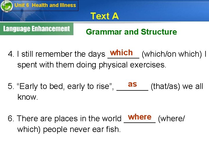 Unit 6 Health and Illness Text A Grammar and Structure which 4. I still