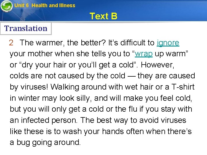 Unit 6 Health and Illness Text B Translation 2 The warmer, the better? It’s