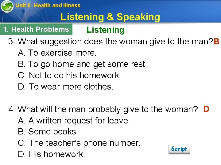 Unit 6 Health and Illness Listening & Speaking Listening 3. What suggestion does the