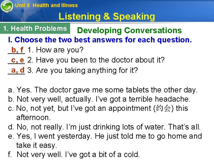 Unit 6 Health and Illness Listening & Speaking 1. Health Problems Developing Conversations I.