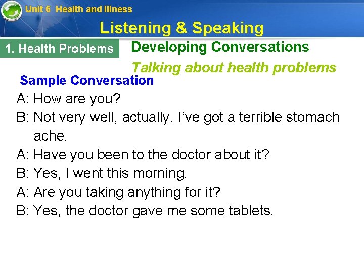 Unit 6 Health and Illness Listening & Speaking 1. Health Problems Developing Conversations Talking