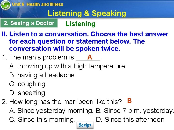 Unit 6 Health and Illness Listening & Speaking 2. Seeing a Doctor Listening II.