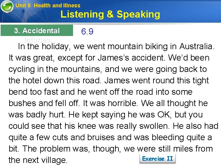Unit 6 Health and Illness Listening & Speaking 3. Accidental Injuries 6. 9 In