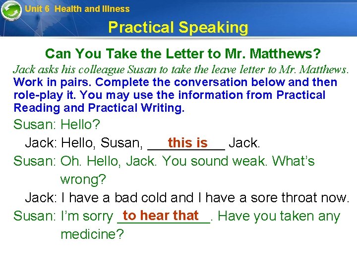 Unit 6 Health and Illness Practical Speaking Can You Take the Letter to Mr.