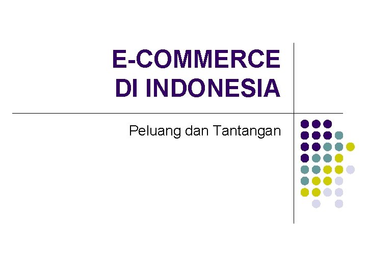 E-COMMERCE DI INDONESIA Peluang dan Tantangan 