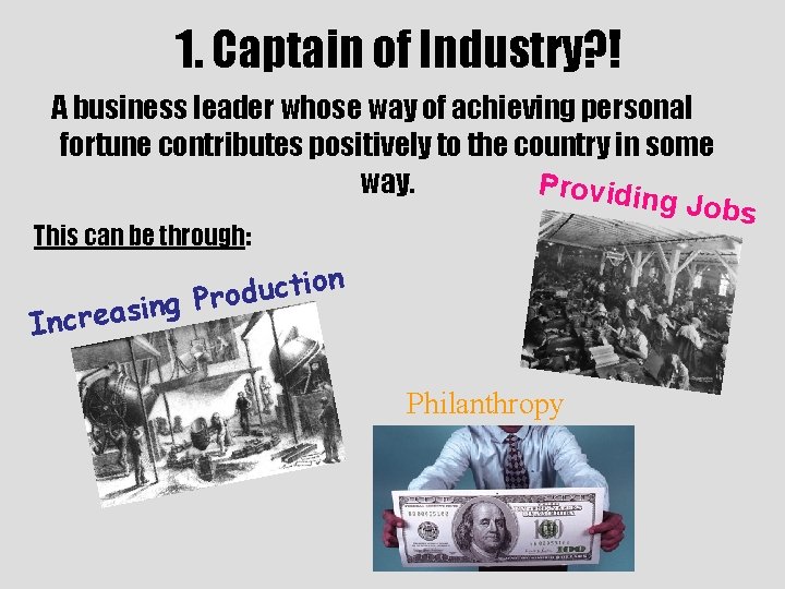 1. Captain of Industry? ! A business leader whose way of achieving personal fortune