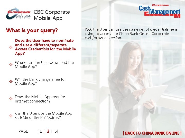 CBC Corporate Mobile App What is your query? v Does the User have to