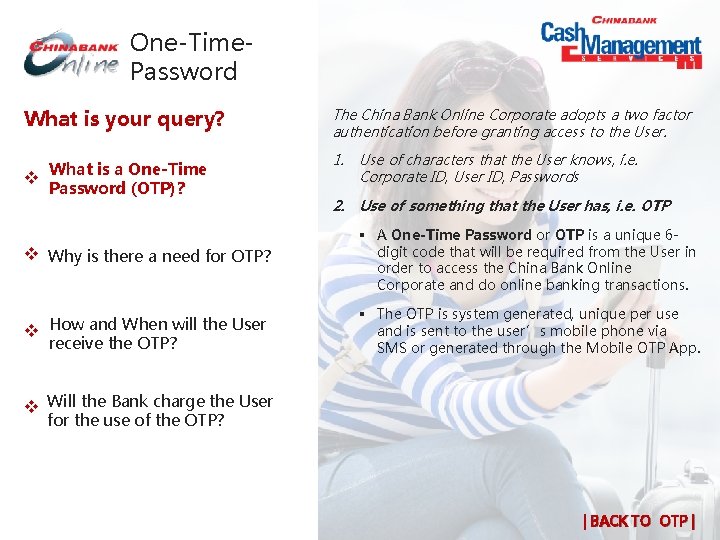 One-Time. Password What is your query? v x. What is a One-Time Password (OTP)?