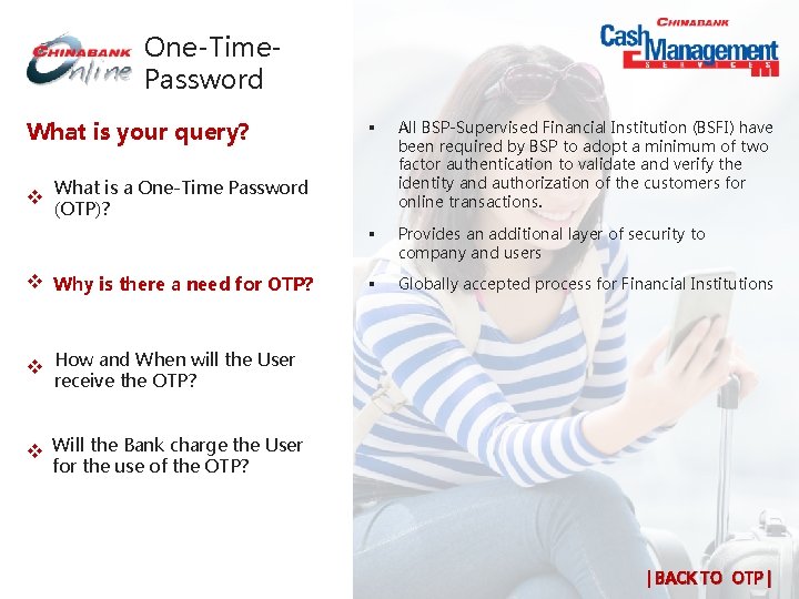 One-Time. Password What is your query? § All BSP-Supervised Financial Institution (BSFI) have been