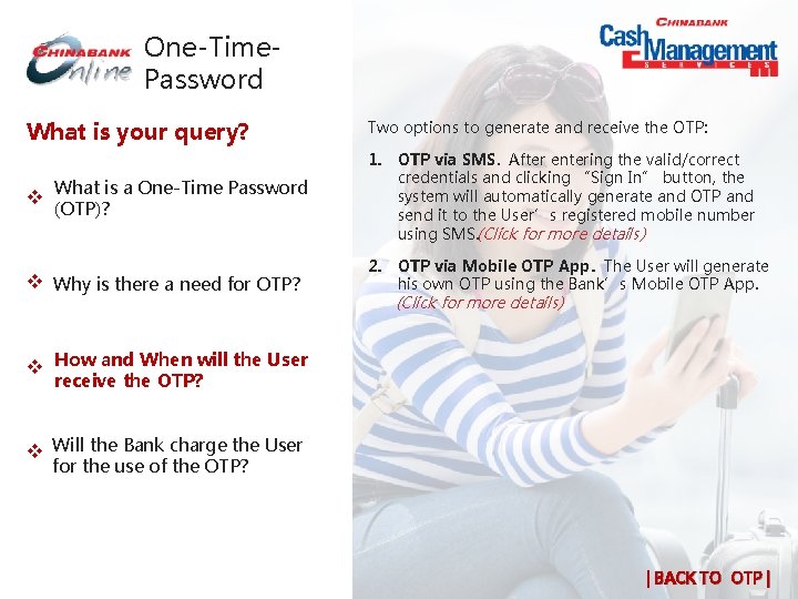 One-Time. Password What is your query? Two options to generate and receive the OTP: