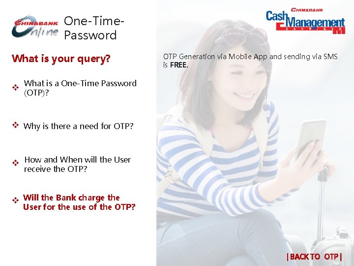 One-Time. Password What is your query? OTP Generation via Mobile App and sending via