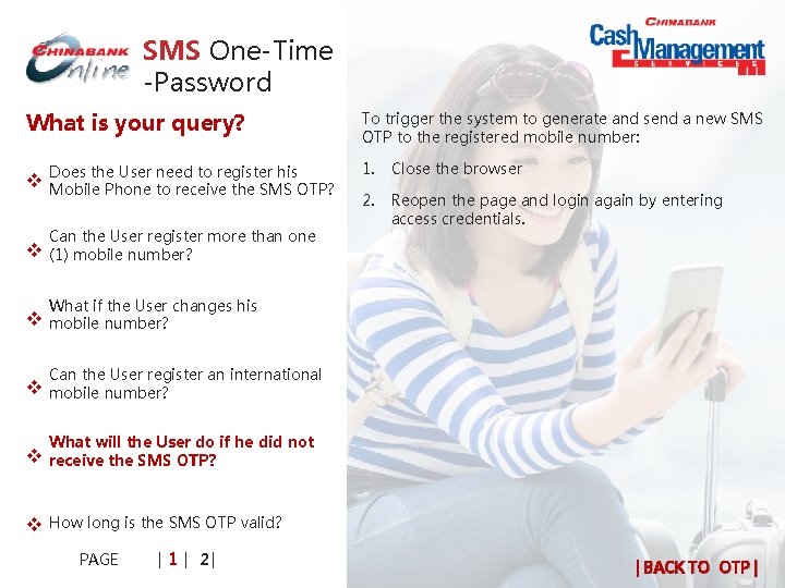 SMS One-Time -Password What is your query? Does the User need to register his