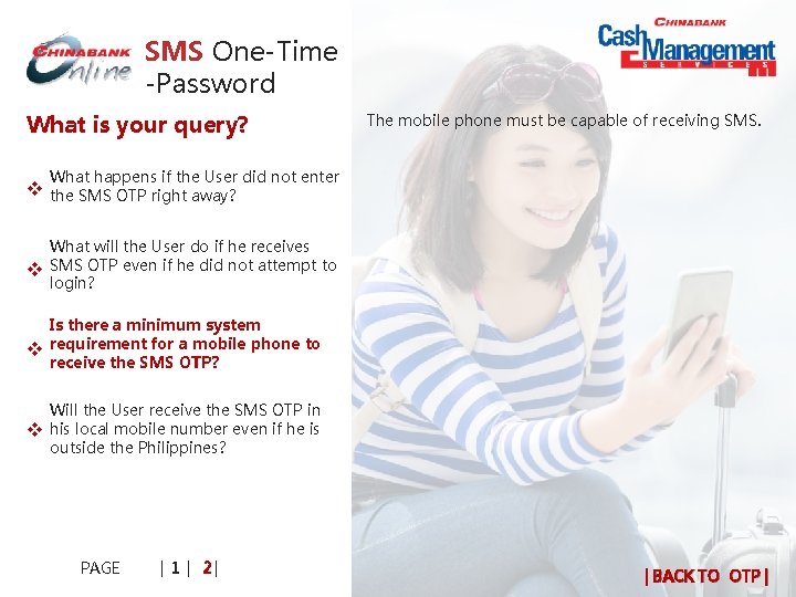 SMS One-Time -Password What is your query? The mobile phone must be capable of