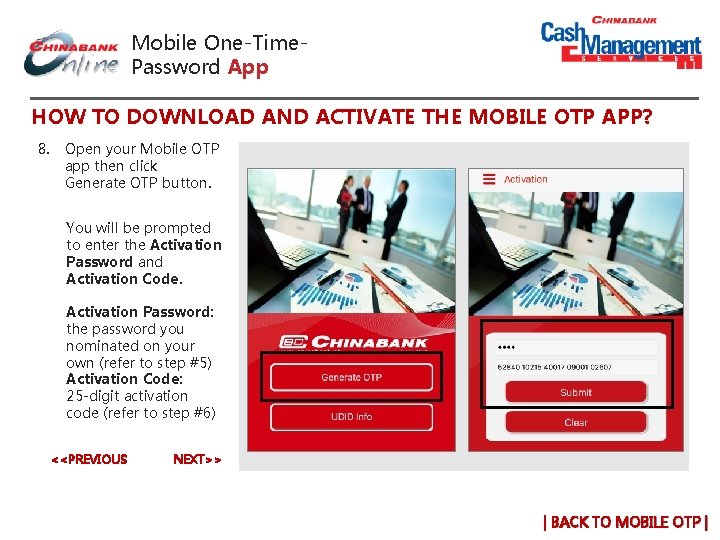 Mobile One-Time. Password App HOW TO DOWNLOAD AND ACTIVATE THE MOBILE OTP APP? 8.